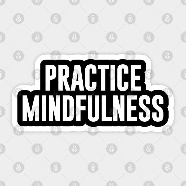 Practice Mindfulness Sticker by newledesigns